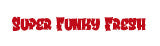 superfunkyfresh