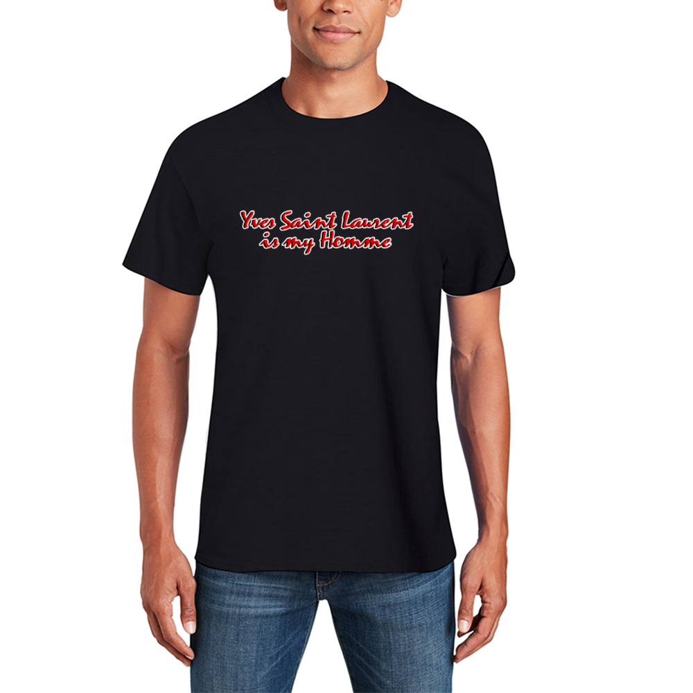 Yves Saint Laurent is my Homme Unisex Graphic Tee