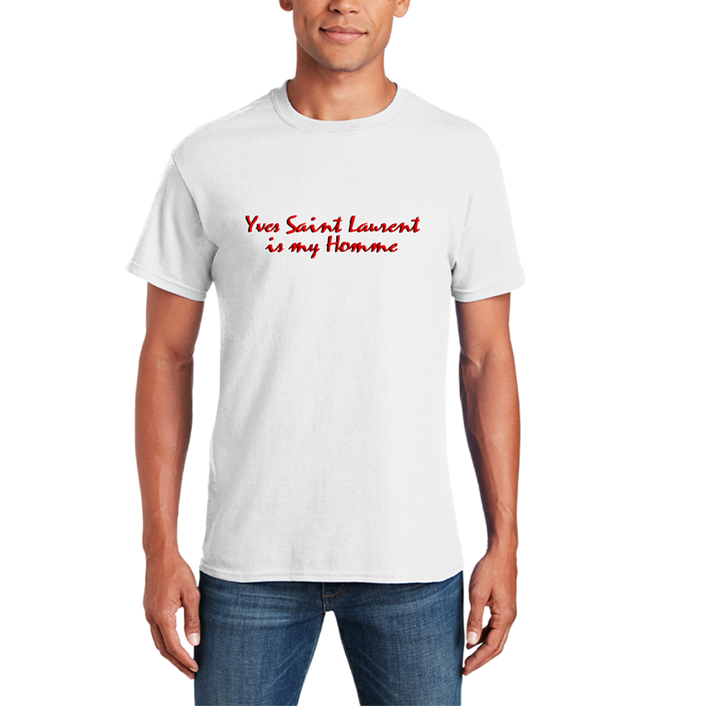 Yves Saint Laurent is my Homme Unisex Graphic Tee